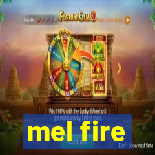 mel fire